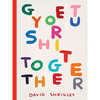 Get Your Sh*t Together - David Shrigley