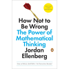 How Not to Be Wrong The Power of Mathematical Thinking - Jordan Ellenberg