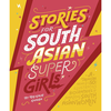 Stories for South Asian Supergirls - Raj Kaur Khaira