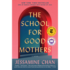 The School for Good Mothers - Jessamine Chan