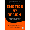 Emotion by Design: Creative Leadership Lessons from a Life at Nike
