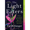 The Light Eaters - Zoë Schlanger