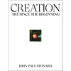 Creation: A fully illustrated, panoramic world history of art from ancient civilisation to the present day - John-Paul Stonard