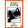On Women - Susan Sontag