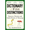 Dictionary of Fine Distinctions: Nuances, Niceties, and Subtle Shades of Meaning - Hardcover