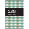 AS A MAN THINKETH