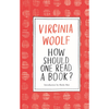 How Should One Read a Book? - Virginia Woolf