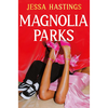 Magnolia Parks - Jessa Hastings