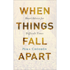 When Things Fall Apart: Heart Advice for Difficult Times - Pema Chödrön