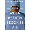 When Breath Becomes Air - Paul Kalanithi