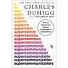 Supercommunicators - Charles Duhigg