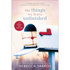 The Things We Leave Unfinished - Rebecca Yarros