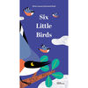 Six Little Birds - Olivia Cosneau
