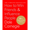 How to Win Friends & Influence People - Dale Carnegie