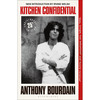 Kitchen Confidential: Adventures in the Culinary Underbelly - Anthony Bourdain