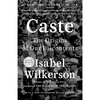 Caste: The Origin of Our Discontents - Isabel Wilkerson