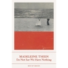Do Not Say We Have Nothing - Madeleine Thien