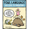 Fowl Language: Welcome to Parenting - Brian Gordon