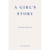 A Girl’s Story - Annie Ernaux