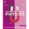 Super Simple Physics: The Ultimate Bitesize Study Guide
