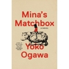 Mina's Matchbox - Yōko Ogawa