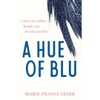 A Hue of Blu - Marie-France Leger