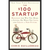 The $100 Startup: Fire Your Boss, Do What You Love and Work Better to Live More