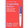 Expecting Better - Emily Oster