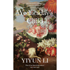 Wednesday’s Child - Yiyun Li