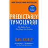 Predictably Irrational, Revised and Expanded Edition: The Hidden Forces That Shape Our Decisions - Dr. Dan Ariely