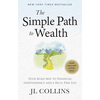 The Simple Path to Wealth - J.L. Collins
