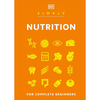 Simply Nutrition: For Complete Beginners - DK
