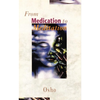 From Medication to Meditation - Osho