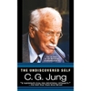The Undiscovered Self: The Dilemma of the Individual in Modern Society - C. G. Jung