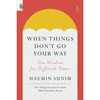 When Things Don't Go Your Way: Zen Wisdom for Difficult Times - Haemin Sunim