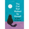 The Cat that Walked by Himself & Other Cat Stories