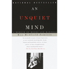 An Unquiet Mind: A Memoir of Moods and Madness - Kay Redfield Jamison