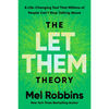 The Let Them Theory: A Life-Changing Tool That Millions of People Can’t Stop Talking About - Mel Robbins