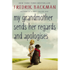 My Grandmother Sends Her Regards and Apologises - Fredrik Backman