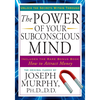 The Power of Your Subconscious Mind - Joseph Murphy