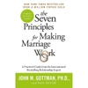 The Seven Principles for Making Marriage Work