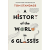A History of the World in 6 Glasses