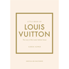 Little Book of Louis Vuitton: The Story of the Iconic Fashion House: 9