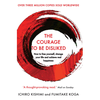 The Courage To Be Disliked: How to free yourself, change your life and achieve real happiness