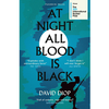 At Night All Blood Is Black