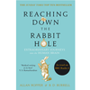 Reaching Down the Rabbit Hole: Extraordinary Journeys into the Human Brain