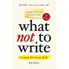 What Not to Write: A Guide to the Dos and Don'ts of Good English