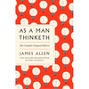 AS A MAN THINKETH