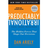 Predictably Irrational, Revised and Expanded Edition: The Hidden Forces That Shape Our Decisions - Dr. Dan Ariely