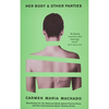 Her Body And Other Parties
